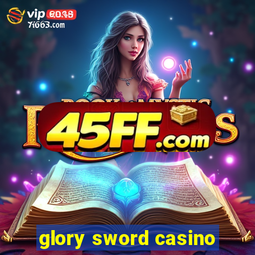 glory sword casino